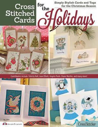 Cover image for Cross Stitched Cards for the Holidays: Simply Stylish Cards and Tags for the Christmas Season