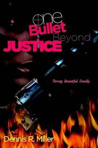 Cover image for One Bullet Beyond Justice