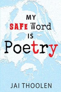 Cover image for My Safe Word is Poetry
