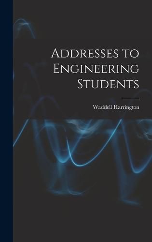 Cover image for Addresses to Engineering Students