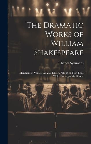 Cover image for The Dramatic Works of William Shakespeare