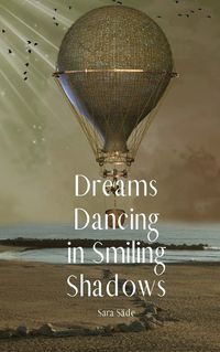 Cover image for Dreams Dancing in Smiling Shadows