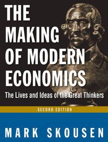 The Making of Modern Economics: The Lives and Ideas of Great Thinkers