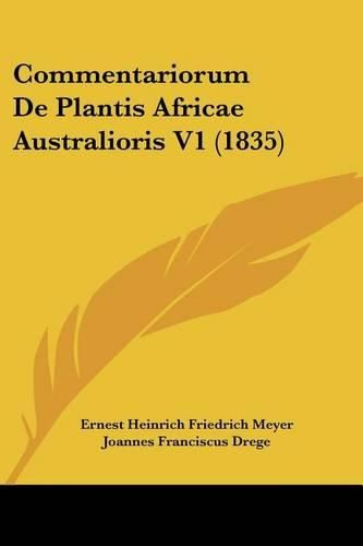 Cover image for Commentariorum de Plantis Africae Australioris V1 (1835)