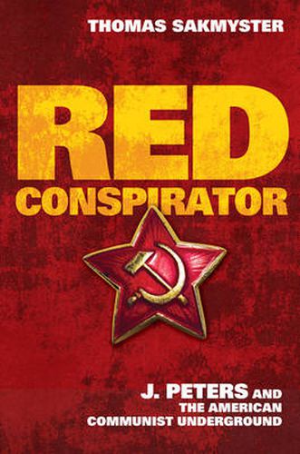 Cover image for Red Conspirator: J. Peters and the American Communist Underground