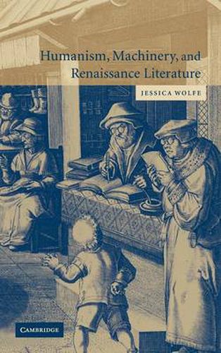 Cover image for Humanism, Machinery, and Renaissance Literature