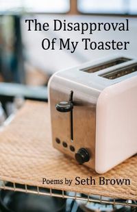 Cover image for The Disapproval of My Toaster