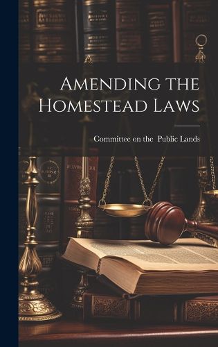 Cover image for Amending the Homestead Laws
