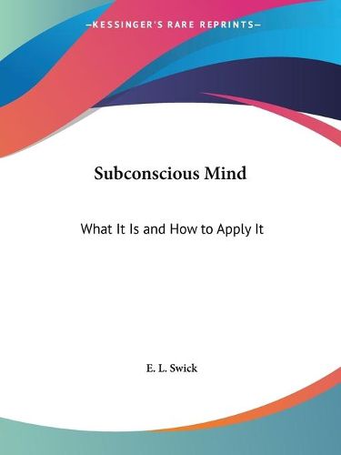 Cover image for Subconscious Mind: What it is and How to Apply it (1924)