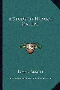 Cover image for A Study in Human Nature