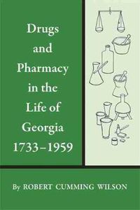 Cover image for Drugs and Pharmacy in the Life of Georgia, 1733-1959