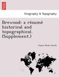 Cover image for Brewood: A Re Sume Historical and Topographical. (Supplement.)