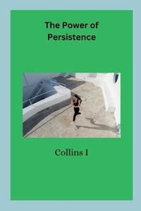 Cover image for The Power of Persistence