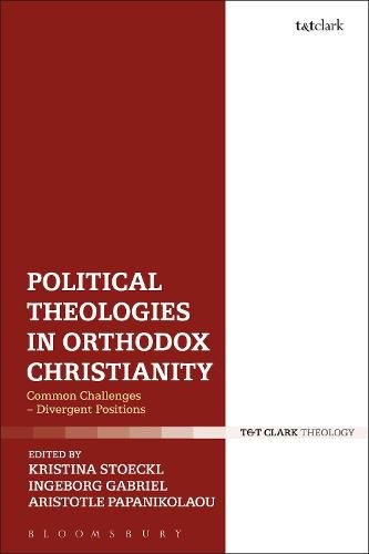 Cover image for Political Theologies in Orthodox Christianity: Common Challenges - Divergent Positions