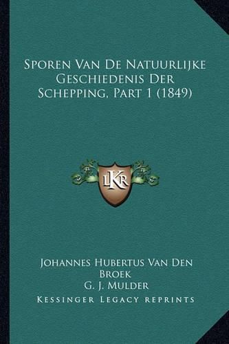 Cover image for Sporen Van de Natuurlijke Geschiedenis Der Schepping, Part 1 (1849)