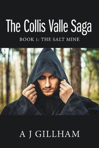 Cover image for The Collis Valle Saga: Book 1: the Salt Mine