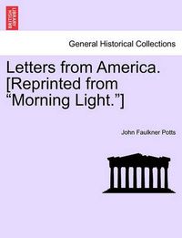 Cover image for Letters from America. [Reprinted from  Morning Light. ]