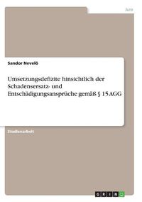 Cover image for Umsetzungsdefizite Hinsichtlich Der Schadensersatz- Und Entsch digungsanspr che Gem     15 Agg