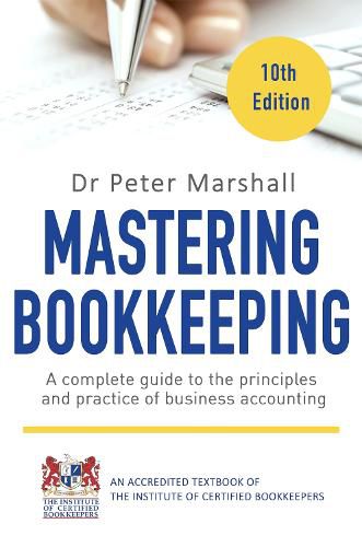 Cover image for Mastering Bookkeeping, 10th Edition: A complete guide to the principles and practice of business accounting