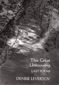 Cover image for This Great Unknowing: Last Poems