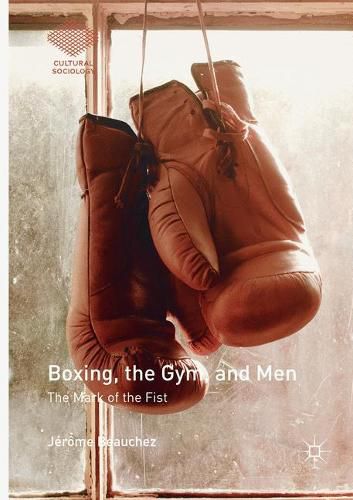 Cover image for Boxing, the Gym, and Men: The Mark of the Fist