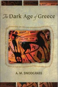 Cover image for The Dark Age of Greece: An Archaeological Survey of the Eleventh to the Eighth Centuries BC