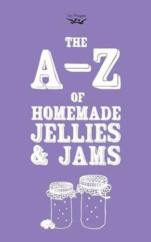 Cover image for A-Z of Homemade Jellies and Jams