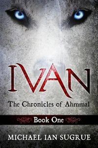 Cover image for Ivan: The Chronicles of Ahmmal