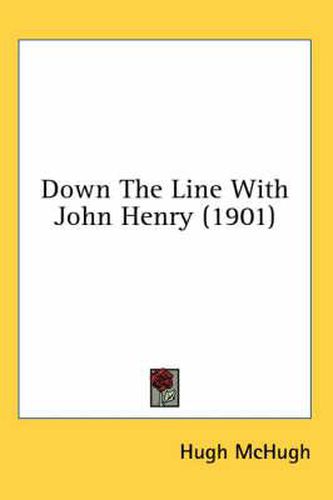Cover image for Down the Line with John Henry (1901)