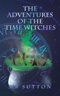 Cover image for The Adventures of the Time Witches