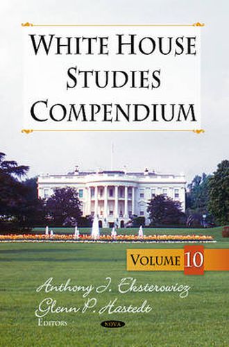 White House Studies Compendium: Volume 10