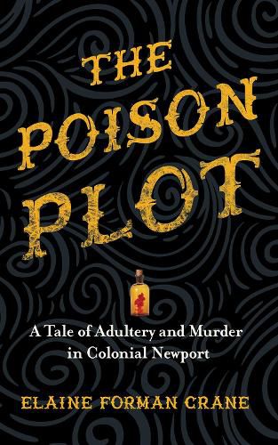 Cover image for The Poison Plot: A Tale of Adultery and Murder in Colonial Newport