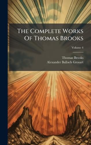 Cover image for The Complete Works Of Thomas Brooks