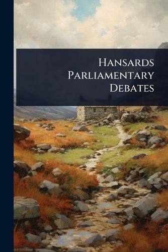 Cover image for Hansards Parliamentary Debates