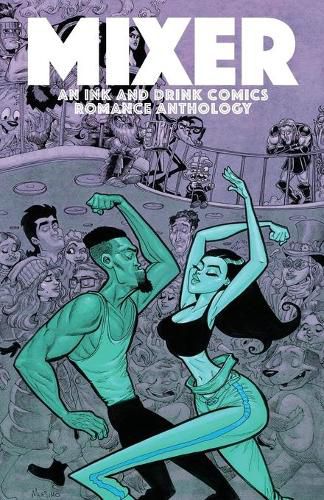 Mixer: An Ink and Drink Comics Romance Anthology