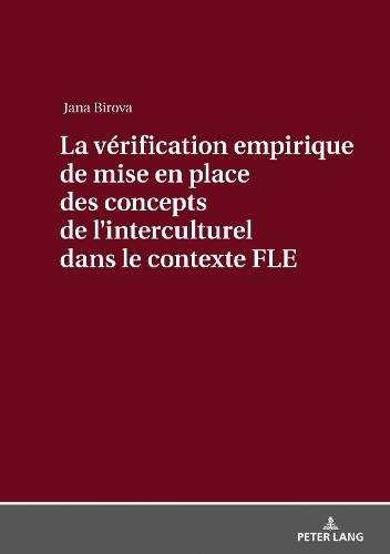 Cover image for La Verification Empirique de Mise En Place Des Concepts de L&#697;interculturel Dans Le Contexte Fle