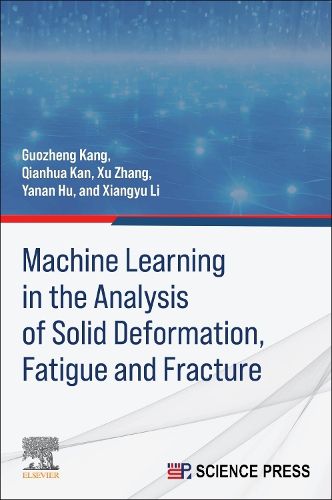 Cover image for Machine Learning in the Analysis of Solid Deformation, Fatigue and Fracture