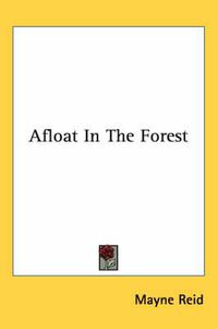 Cover image for Afloat in the Forest