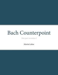 Cover image for Bach Counterpoint: Two-part invention I