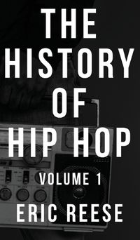 Cover image for The History of Hip Hop