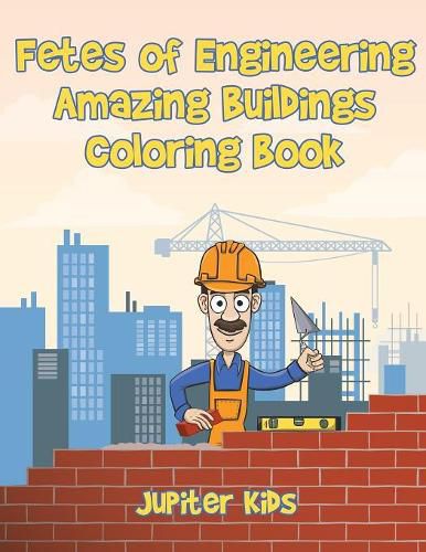 Cover image for Fetes of Engineering: Amazing Buildings coloring book