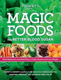 Cover image for Magic Foods: Simple Changes You Can Make to Supercharge Your Energy, Lose Weight and Live Longer