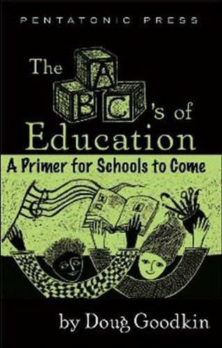 Cover image for The ABC's of Education: A Primer For Schools to Come