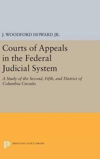 Cover image for Courts of Appeals in the Federal Judicial System: A Study of the Second, Fifth, and District of Columbia Circuits