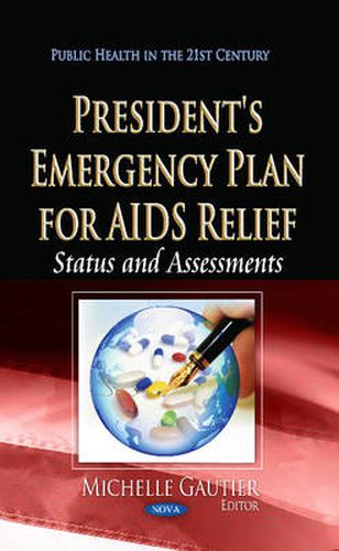 Cover image for President's Emergency Plan for AIDS Relief: Status & Assessments