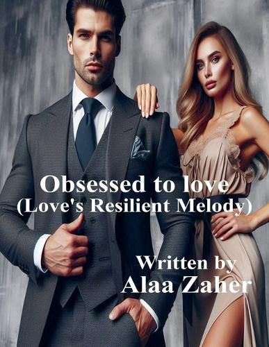 Cover image for Obsessed to love - Love's Resilient Melody