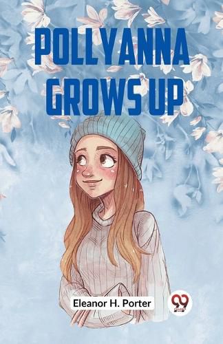 Cover image for Pollyanna Grows Up (Edition2023)