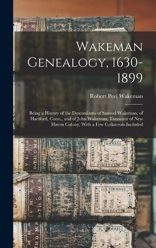 Wakeman Genealogy, 1630-1899