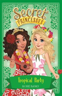 Cover image for Secret Princesses: Tropical Party: Book 20