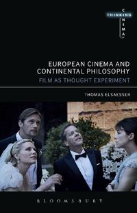 Cover image for European Cinema and Continental Philosophy: Film As Thought Experiment